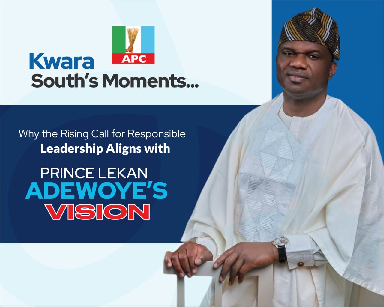 Kwara South’s Moment: Why the Rising Call for Responsible Leadership Aligns with Prince Olalekan Adewoye’s Vision